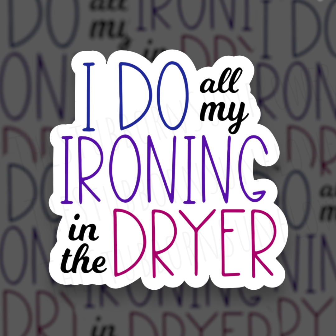 Ironing in the Dryer Sticker