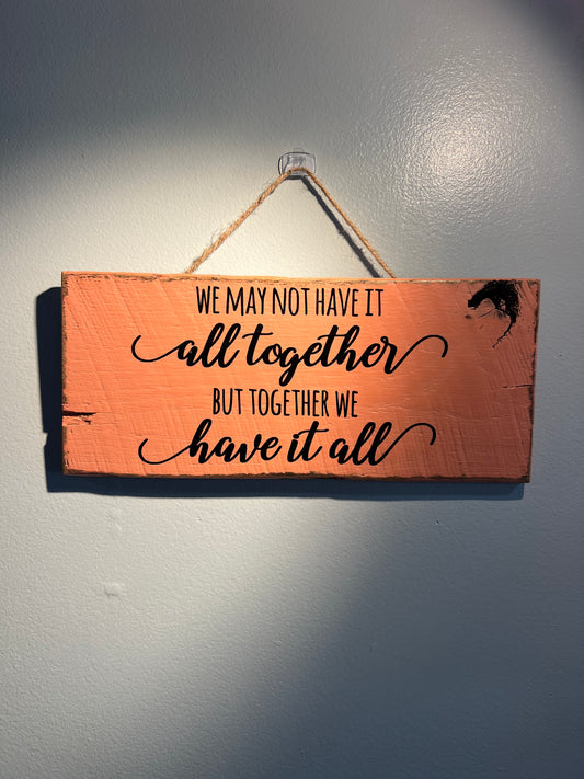 Reclaimed Wood Have It All Sign