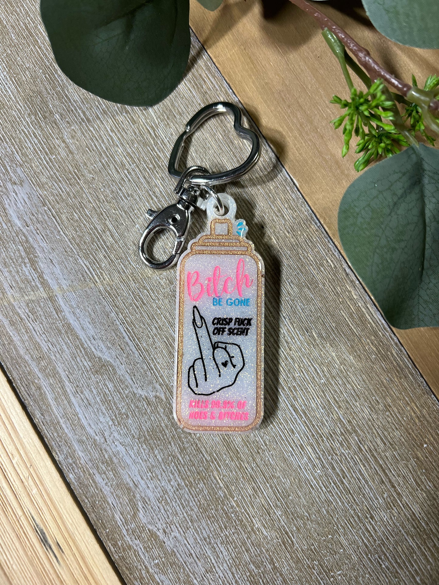 Bitch Be Gone Keychain