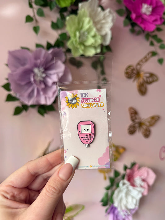 You’re Too Sweet Enamel Pin | Glucose Monitor
