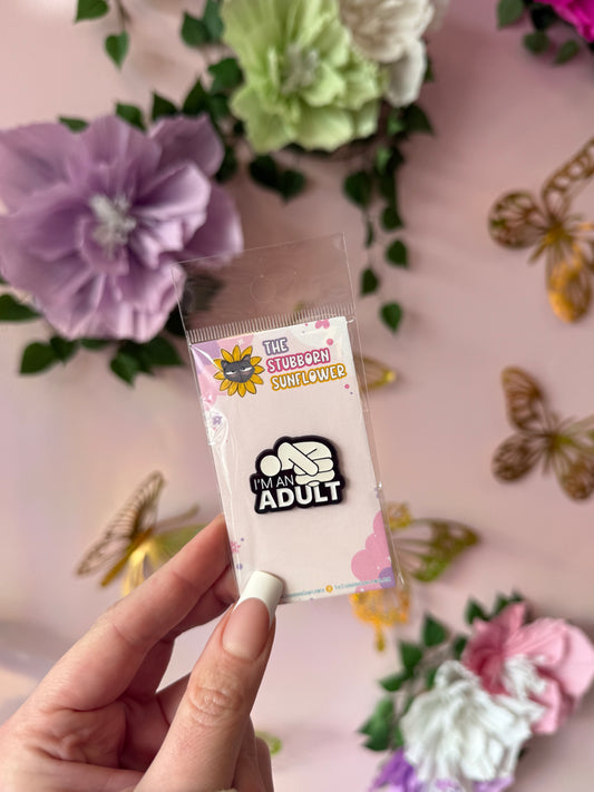 I’m An Adult Enamel Pin