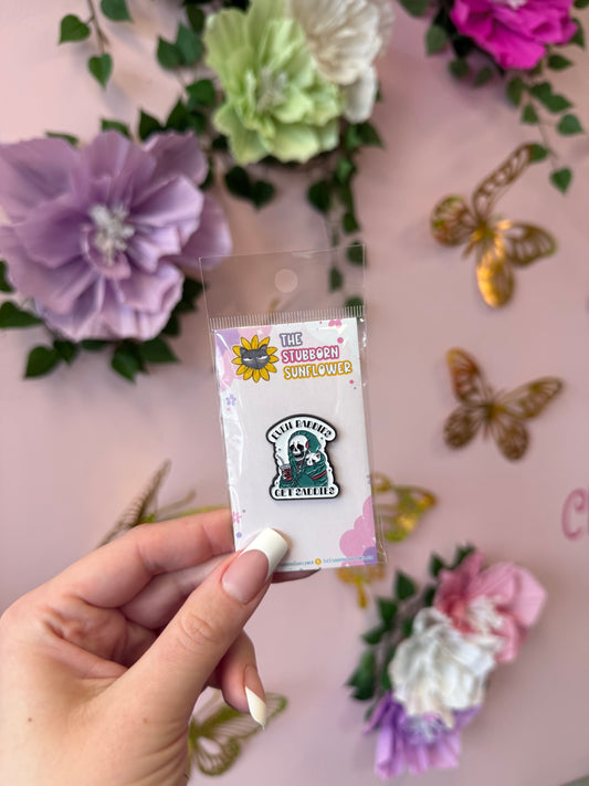 Even Baddies Get Saddies Enamel Pin