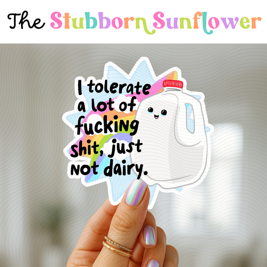 Tolerate A Lot, Just Not Dairy Sticker