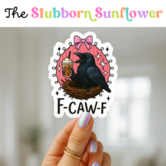 F-Caw-F Sticker