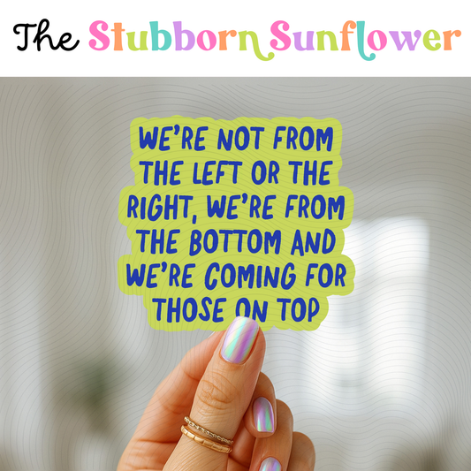 Coming For Those On Top Sticker