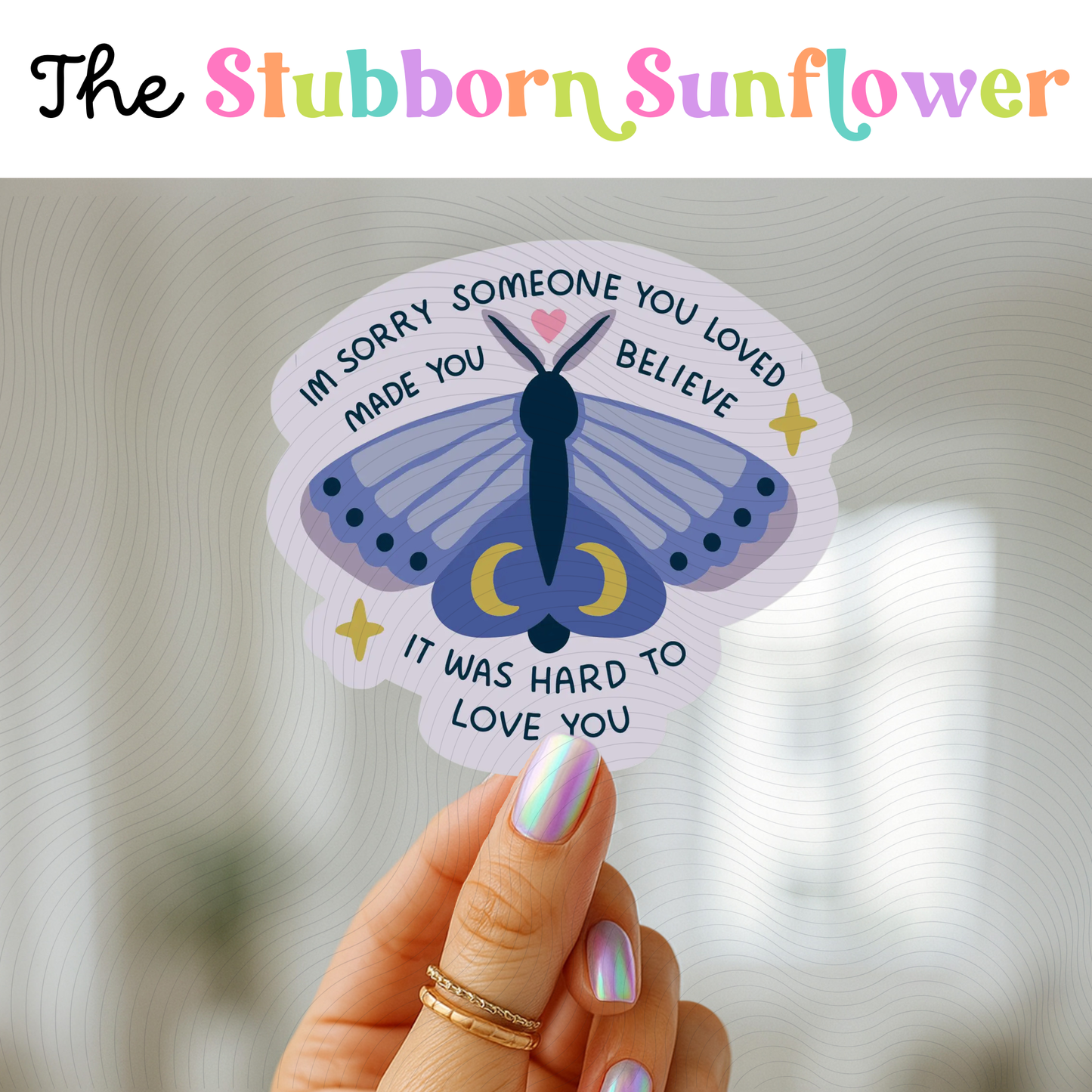 I’m Sorry Someone Made You Believe Sticker