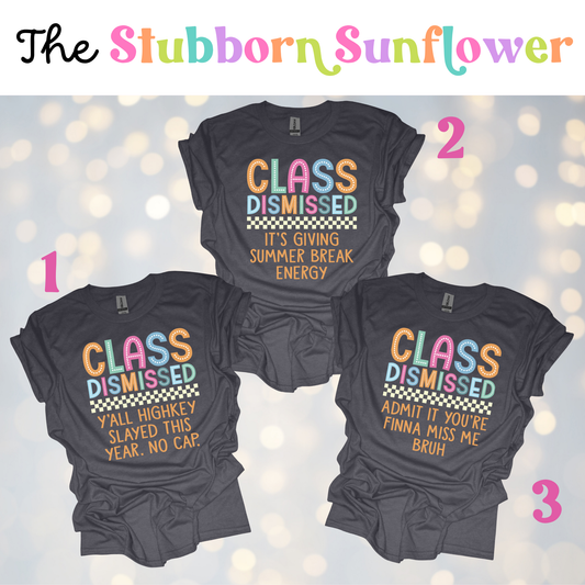 Class Dismissed Funny T-Shirt  • End Of Year