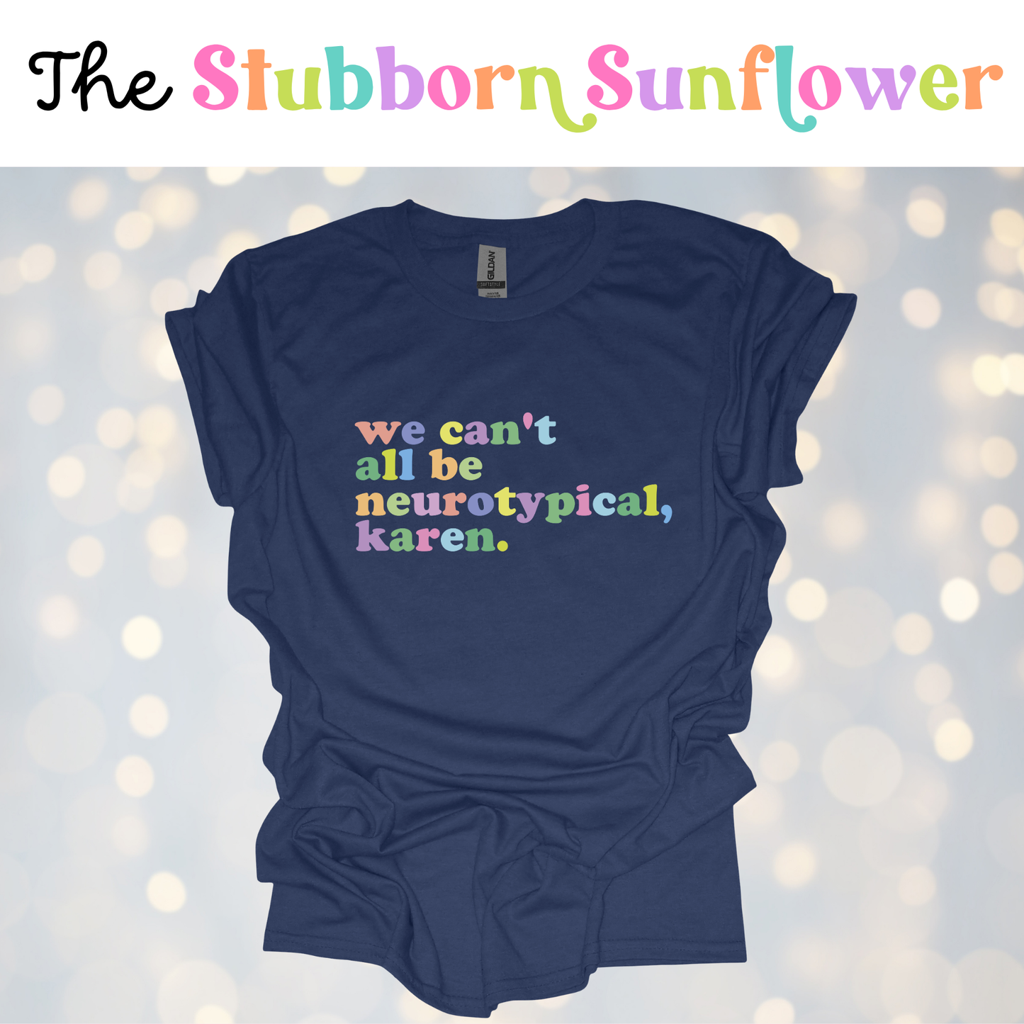 We Can’t All Be Neurotypical  T-Shirt