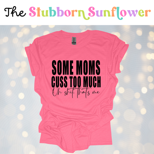 Some Moms Cuss T-Shirt | Pink