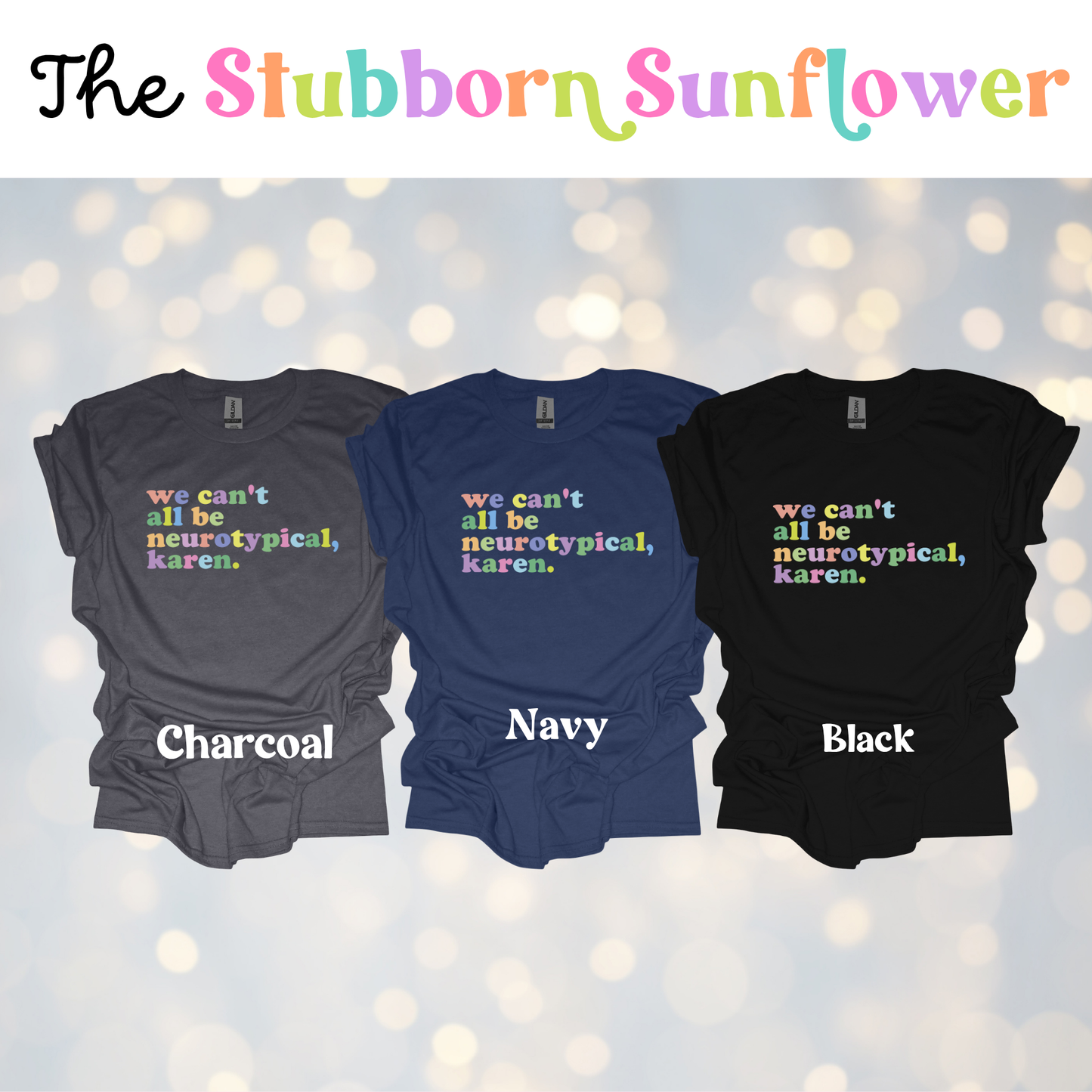 We Can’t All Be Neurotypical  T-Shirt