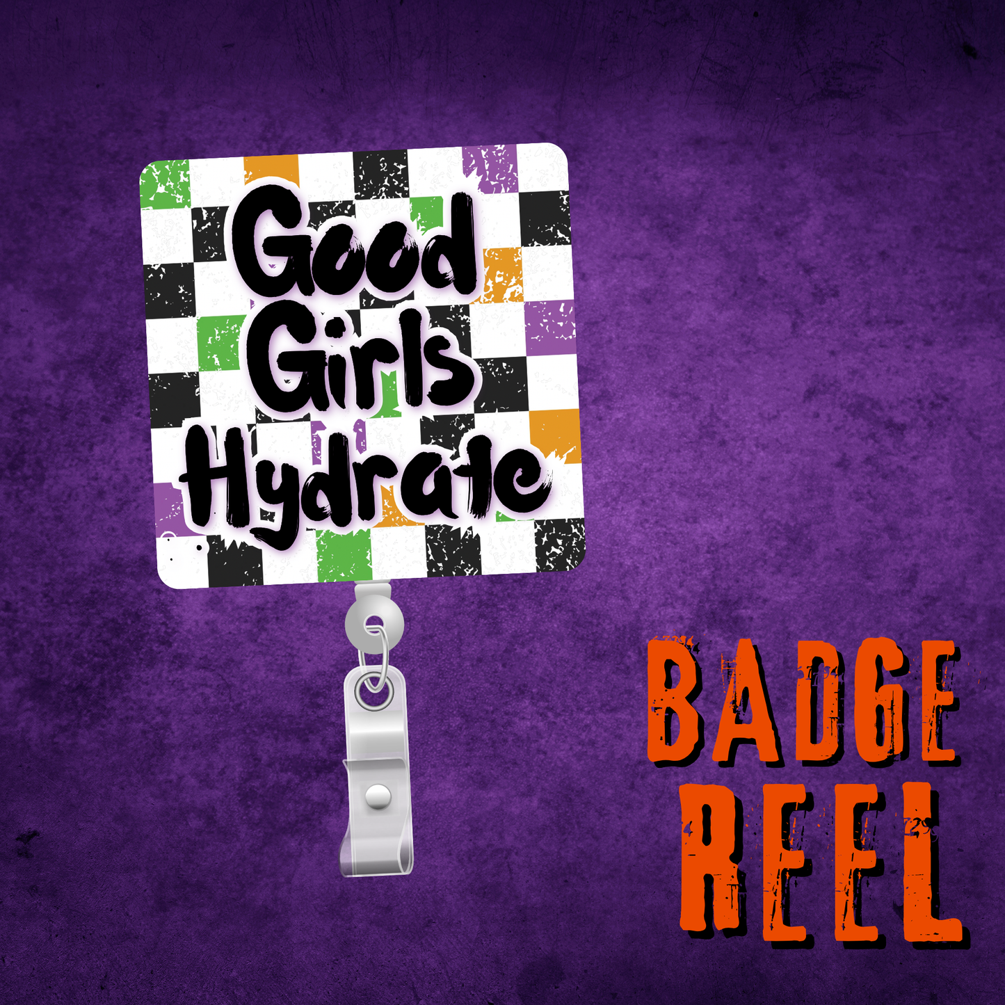 Good Girls Hydrate Badge Reel