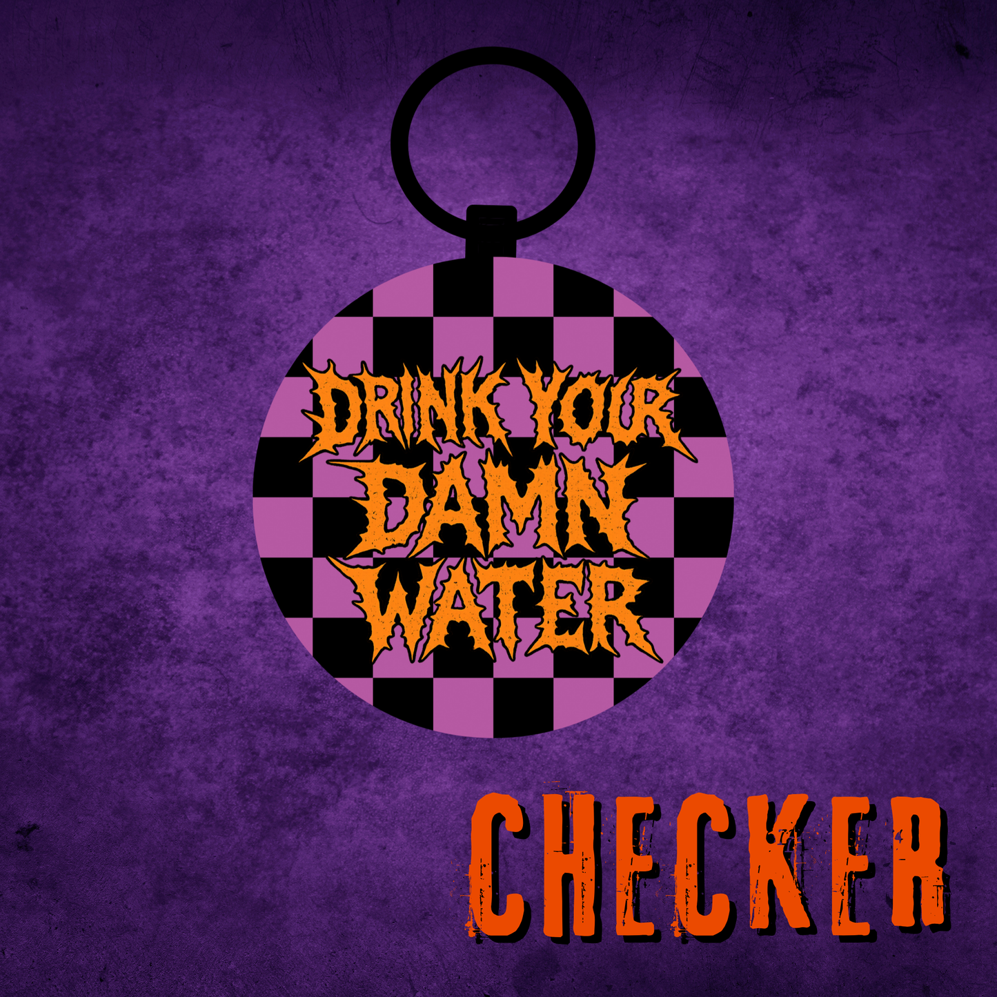 Drink Your Damn Water Round Keychains
