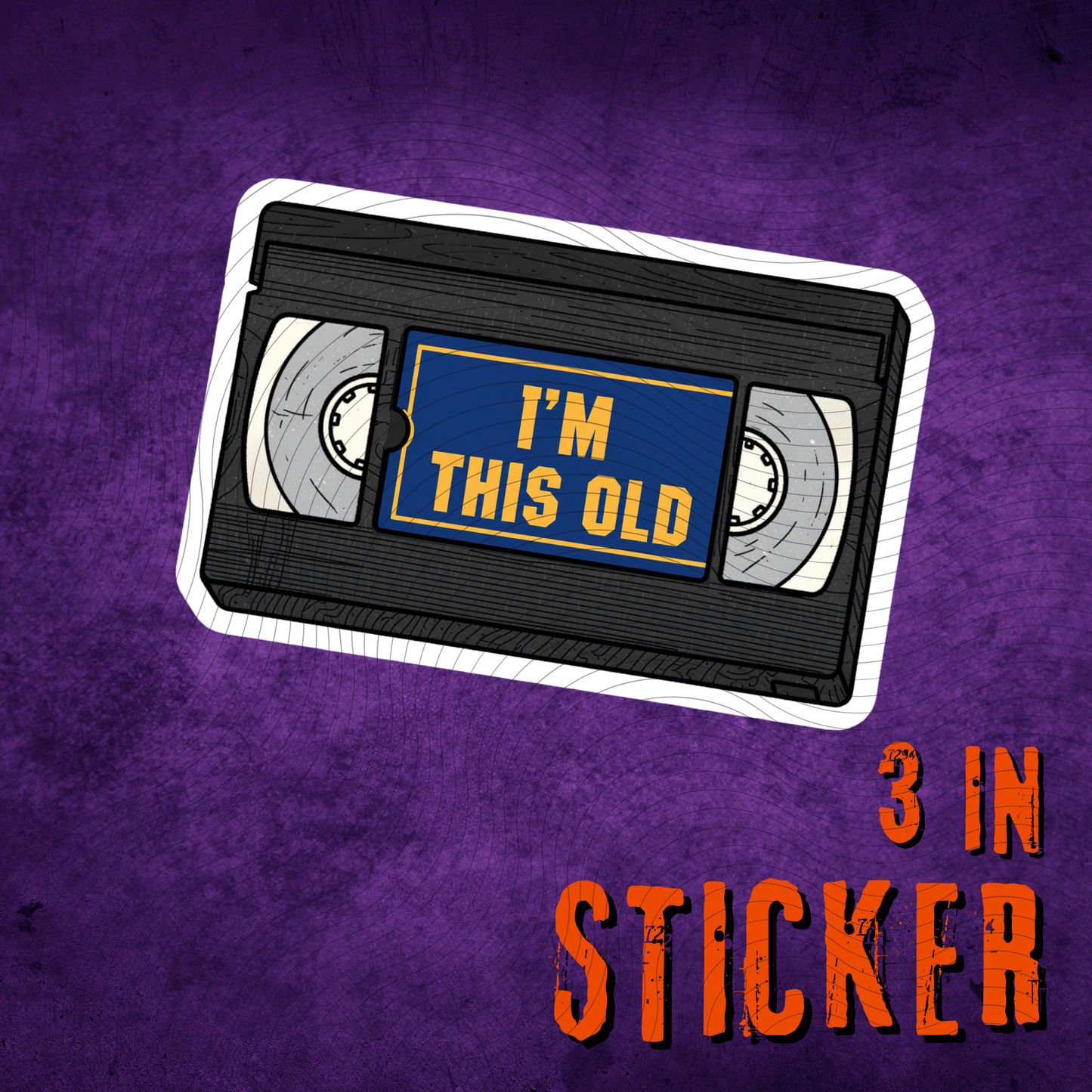 I’m This Old VHS Sticker