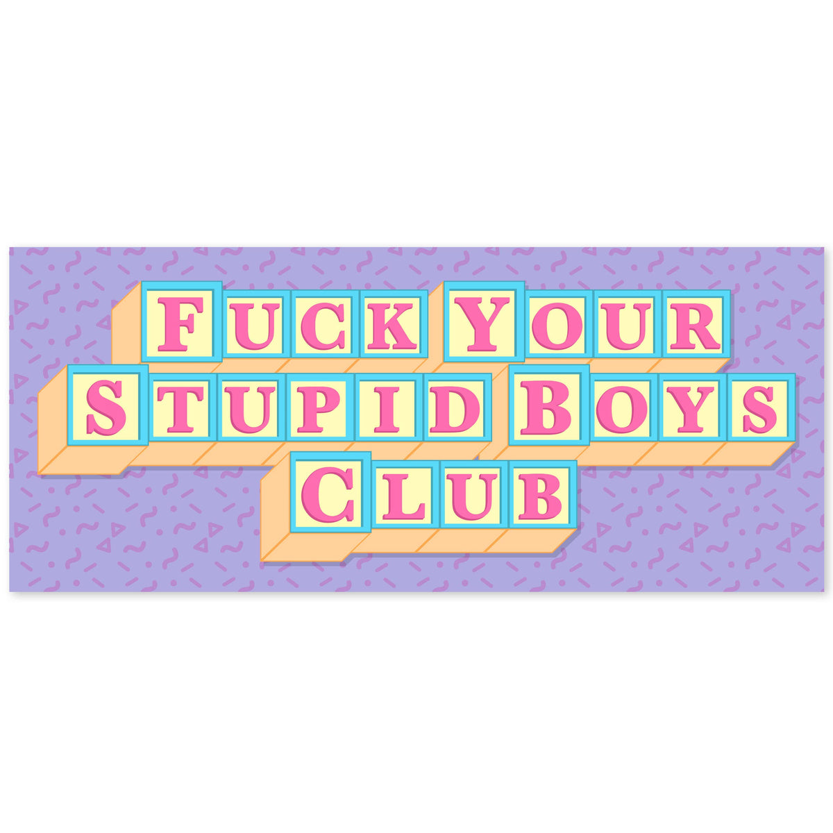 Fuck Your Stupid Boys Club Vinyl Sticker