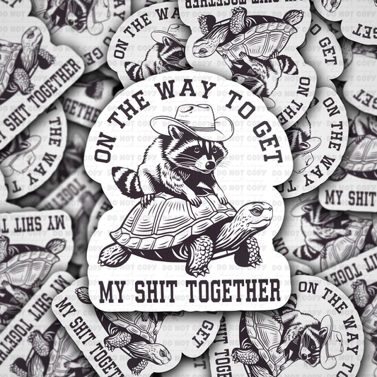 OMW to Get My Shit Together Sticker
