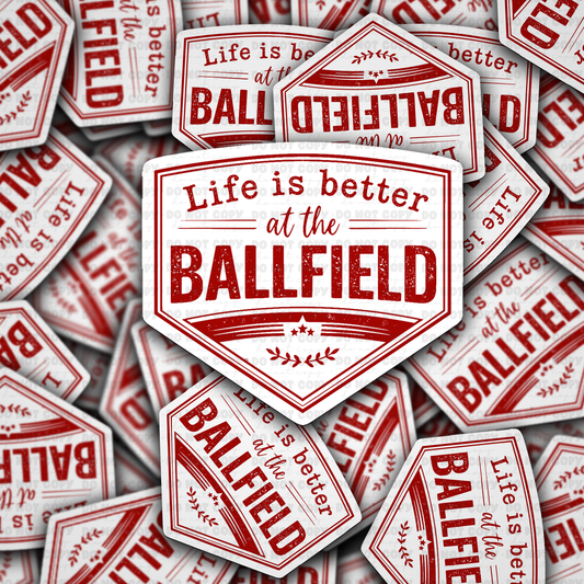 Life Is Better At The Ballfield Sticker