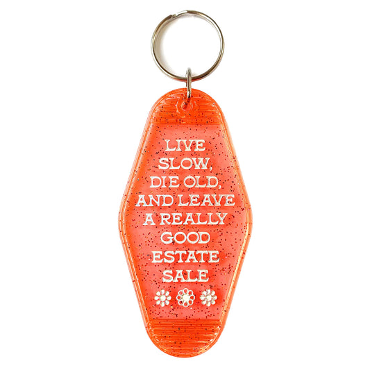 Live Slow Die Old Leave Good Estate Sale Motel Tag Keychain