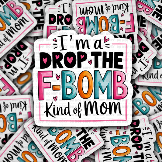 Drop The F bomb Mom Sticker