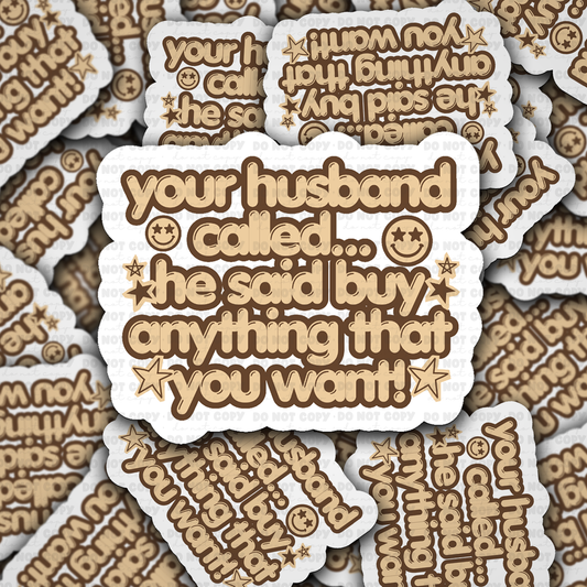 Buy Anything That You Want Sticker